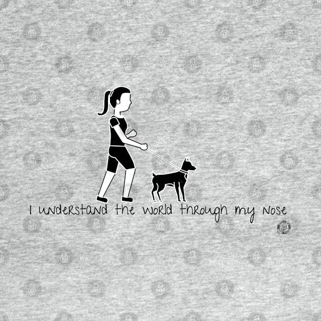 I understand the world through my nose by Jumpin' K-9's Store